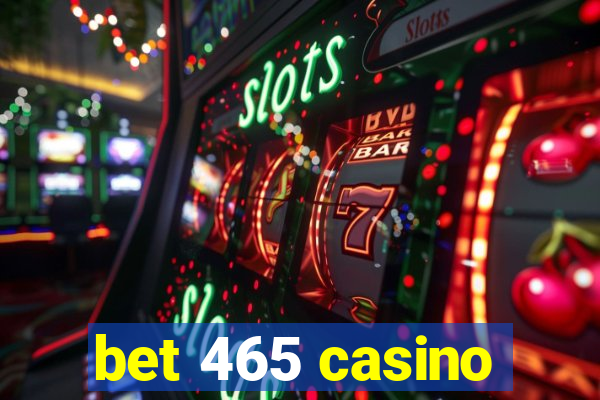 bet 465 casino